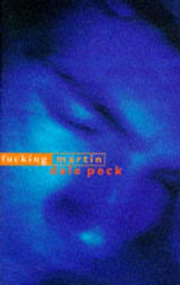 Dale Peck: Fucking Martin [1994] paperback