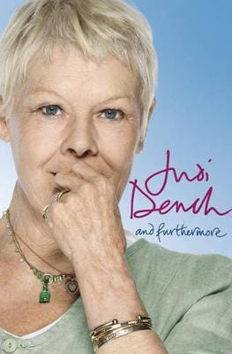 Dame Judi Dench: And Furthermore [2010] hardback