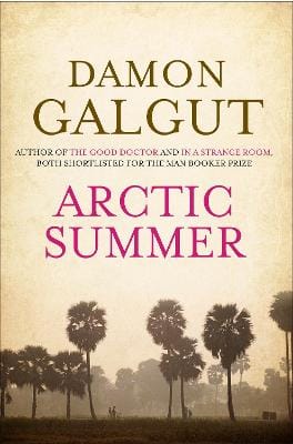 Damon Galgut: Arctic Summer [2014] trade paperback