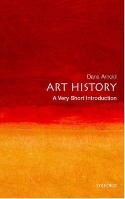 Dana Arnold: Art History: A Very Short Introduction [2004] paperback