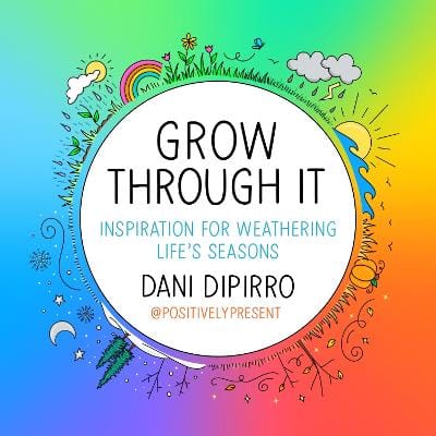 Dani DiPirro: Grow Through It [2020] hardback