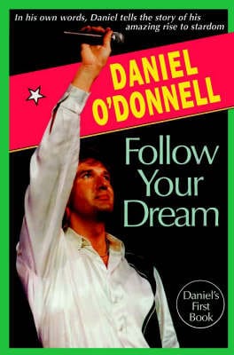 Daniel O'Donnell: Follow Your Dream [1992] paperback