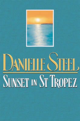 Danielle Steel: Sunset In St Tropez [2002] hardback