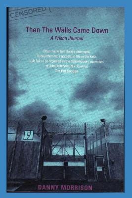 Danny Morrison: Then the Walls Came Down [2018] paperback