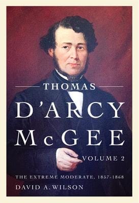 David A. Wilson: Thomas D'Arcy McGee, Volume 2 [2011] hardback