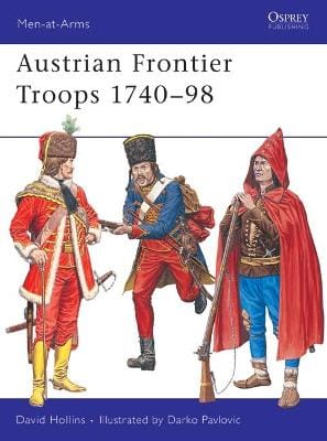 David Hollins: Austrian Frontier Troops 1740-98 [2005] paperback