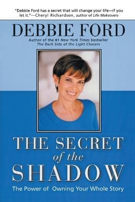 Debbie Ford: SECRET OF THE SHADOW [2002] paperback