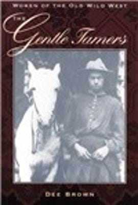 Dee Brown: The Gentle Tamers [1981] paperback