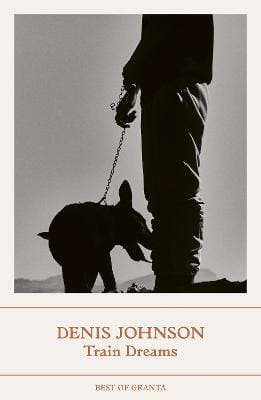 Denis Johnson: Train Dreams [2025] paperback