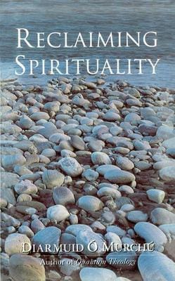 Diarmuid O'Murchu: Reclaiming Spirituality [1998] paperback