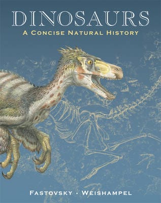 Dinosaurs: A Concise Natural History