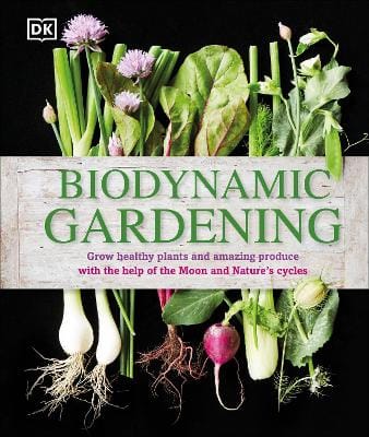 Dk: Biodynamic Gardening [2015] hardback