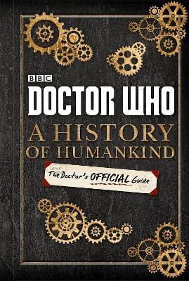 Doctor Who: A History of Humankind: The Doctor's Official Guide [2016] hardback