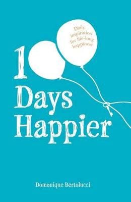 Domonique Bertolucci: 100 Days Happier [2013] hardback