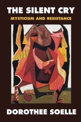 Dorothee Soelle: The Silent Cry [2001] paperback