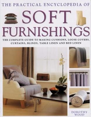 Dorothy Wood: Soft Furnishings, The Practical Encyclopedia of [2018] paperback