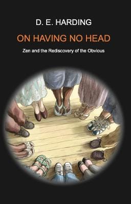 Douglas Edison Harding: On Having No Head [2013] paperback