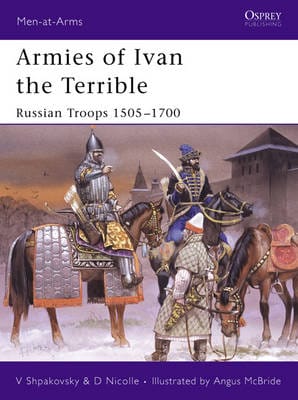 Dr David Nicolle: Armies of Ivan the Terrible [2006] paperback