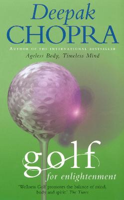 Dr Deepak Chopra: Golf For Enlightenment [2005]