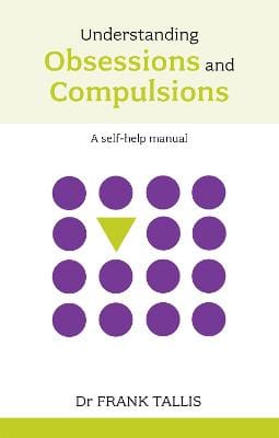 Dr Frank Tallis: Understanding Obsessions and Compulsions [1992] paperback