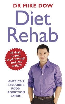 Dr Mike Dow: Diet Rehab [2012] paperback