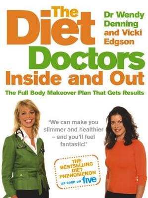 Dr Wendy Denning Vicki Edgson: The Diet Doctors Inside and Out [2006] paperback