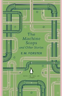 E.M. Forster: The Machine Stops and Other Stories [2024]