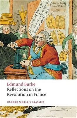 Edmund Burke: Reflections on the Revolution in France [2009]