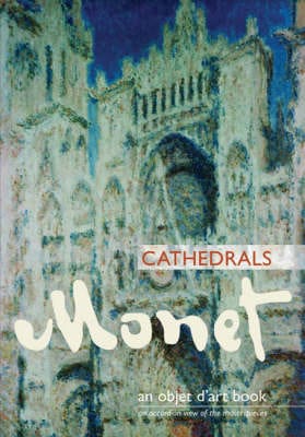 Edward Leffingwell: Monet Cathedrals [2007] hardback