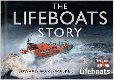 Edward Wake-Walker: The Lifeboats Story [2007] hardback