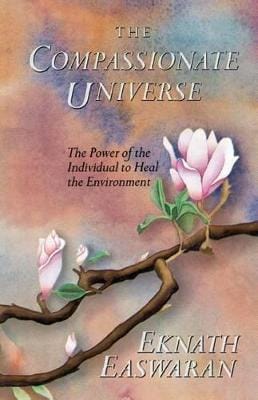 Eknath Easwaran: The Compassionate Universe [1993] paperback