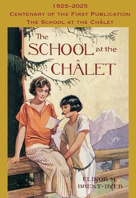 Elinor Brent-Dyer: The School at the Chalet [2025]