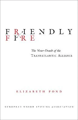 Elizabeth Pond: Friendly Fire [2003] paperback
