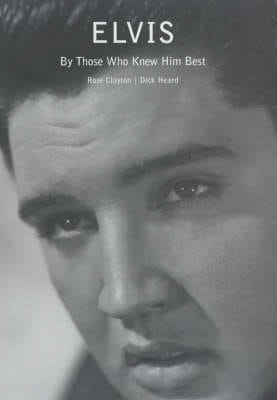 Elvis: In the Words of Those Who Knew Him Best