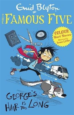 Enid Blyton: Famous Five Colour Short Stories: George's Hair Is Too Long [2014]