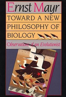 Ernst Mayr: Toward a New Philosophy of Biology [1989] paperback