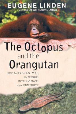 Eugene Linden: The Octopus and the Orangutan [2003] paperback