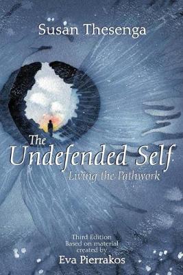 Eva Broch Pierrakos: The Undefended Self [2017] paperback