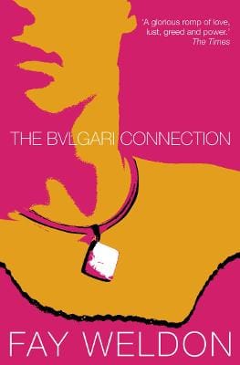 Fay Weldon: The Bulgari Connection [2002] paperback