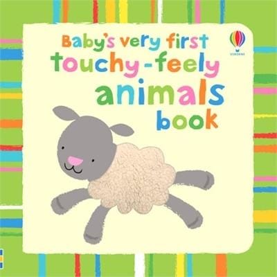 Fiona Watt: Baby's Very First Touchy-feely Animals [2010] hardback