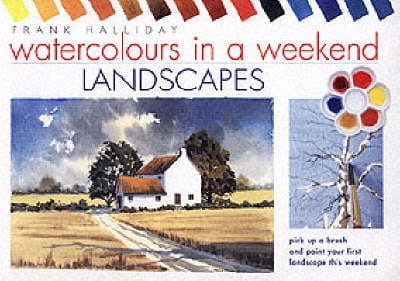 Frank Halliday: Watercolours in a Weekend [2003] hardback