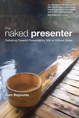 Garr Reynolds: Naked Presenter, The [2010] paperback