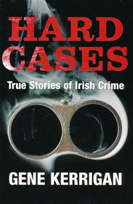 Gene Kerrigan: Hard Cases [2005] paperback