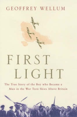 Geoffrey Wellum: First Light [2002] hardback
