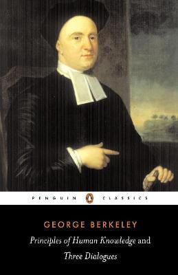 George Berkeley: Principles of Human Knowledge and Three Dialogues [1988]