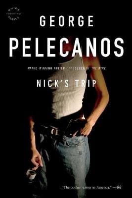 George P Pelecanos: Nick's Trip [2011]