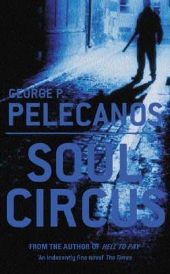 George Pelecanos: Soul Circus [2003]