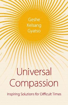 Geshe Kelsang Gyatso: Universal Compassion [2019] paperback
