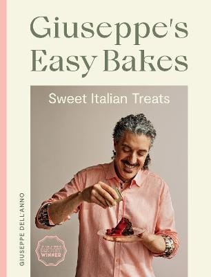 Giuseppe Dell'Anno: Giuseppe's Easy Bakes [2023] hardback