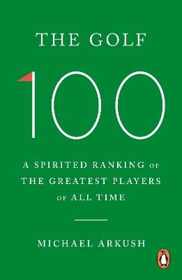 Michael Arkush: The Golf 100 [2026]